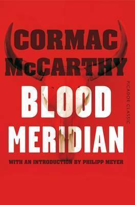 Cormac McCarthy, Philipp Meyer: Blood Meridian (2015, Pan Macmillan)