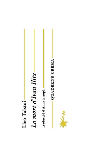Leo Tolstoy: La mort d'Ivan Ilitx (2013, Quaderns Crema)