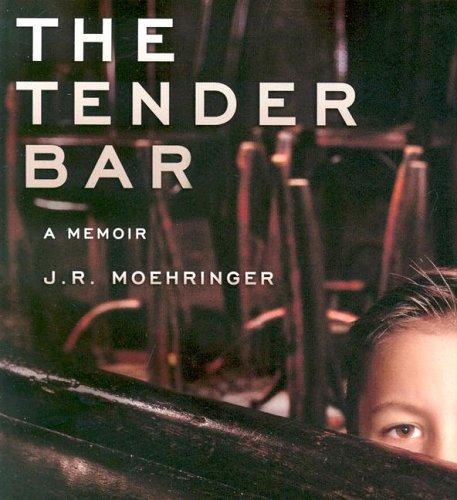 J. R. Moehringer: Tender Bar, The (AudiobookFormat, 2005, Hyperion)