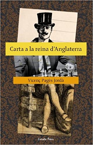 Vicenç Pagès: Carta a la reina d'Anglaterra (català language, 2010, Estrella Polar)