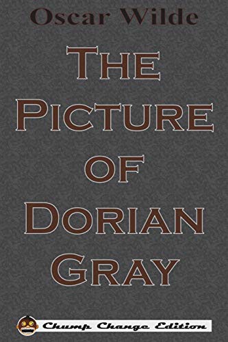 Oscar Wilde: The Picture of Dorian Gray (1890, Chump Change)