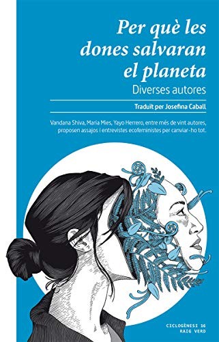 Diverses autores, Josefina Caball Guerrero: Per què les dones salvaran el planeta (Paperback, 2019, RAYO VERDE EDITORIAL, S.L.)