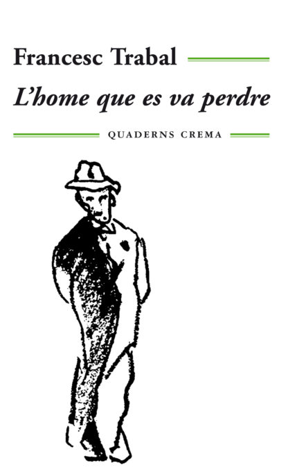 Francesc Trabal: L'Home que es va perdre (català language, 1982, Quaderns Crema)