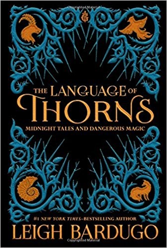 Leigh Bardugo: The Language of Thorns (2017, Imprint )