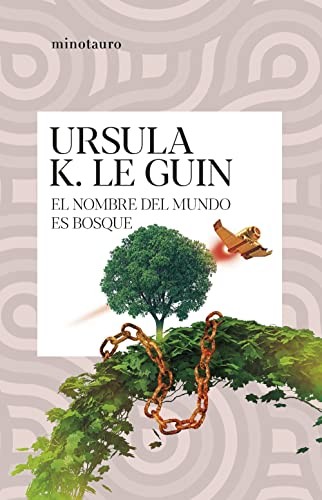 Ursula K. Le Guin, Matilde Horne: El nombre del mundo es Bosque (Paperback, Minotauro)