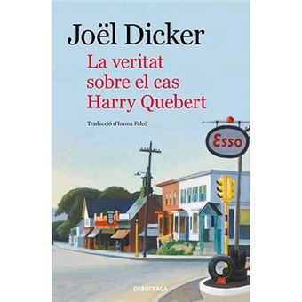 Joël Dicker: La veritat sobre el cas Harry Quebert (Paperback, català language, 2013, La Campana)