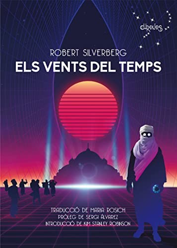 Kim Stanley Robinson, Robert Silverberg, MARIA ROSICH ANDREU, DÍDAC PÉREZ SORIANO, SERGI ÁLVAREZ CALZADA, Maria Rosich Andreu: Els vents del temps (Paperback, Català language, 2020, Editorial Chronos)