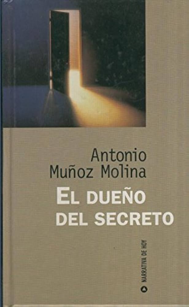 Antonio Muñoz Molina: El Dueño Del Secreto
