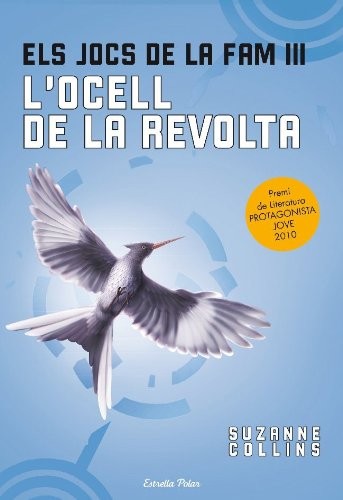 Suzanne Collins, Armand Caraben Van Der Meer: Els jocs de la fam III. L'ocell de la revolta (Paperback, 2010, Estrella Polar)