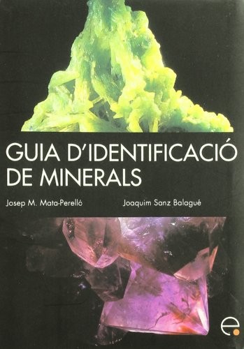 Joaquim Sanz Balagué, Josep M. Mata Perelló: Guia d'identificació de minerals (Paperback, 2007, Universitat Politecnica de Catalunya. Iniciativa Digital Politecnica)