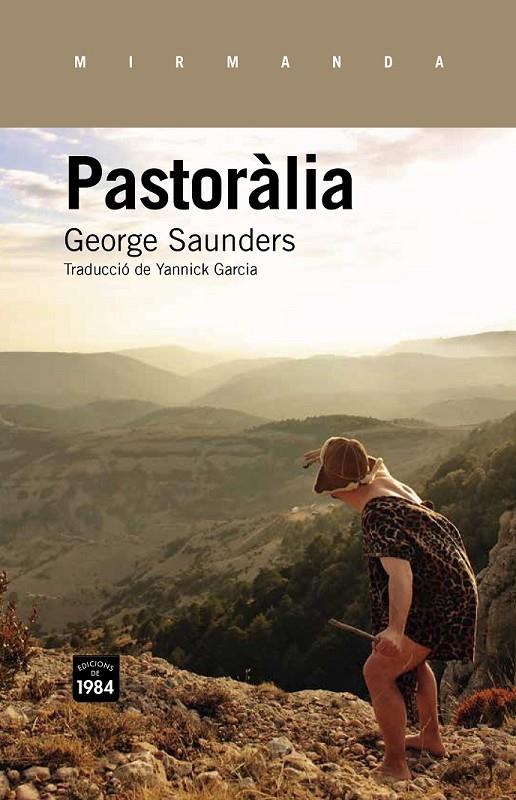 George Saunders: Pastoràlia (català language, 2014, Edicions de 1984)