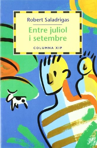 Robert Saladrigas: Entre juliol i setembre (Paperback, Columna CAT)