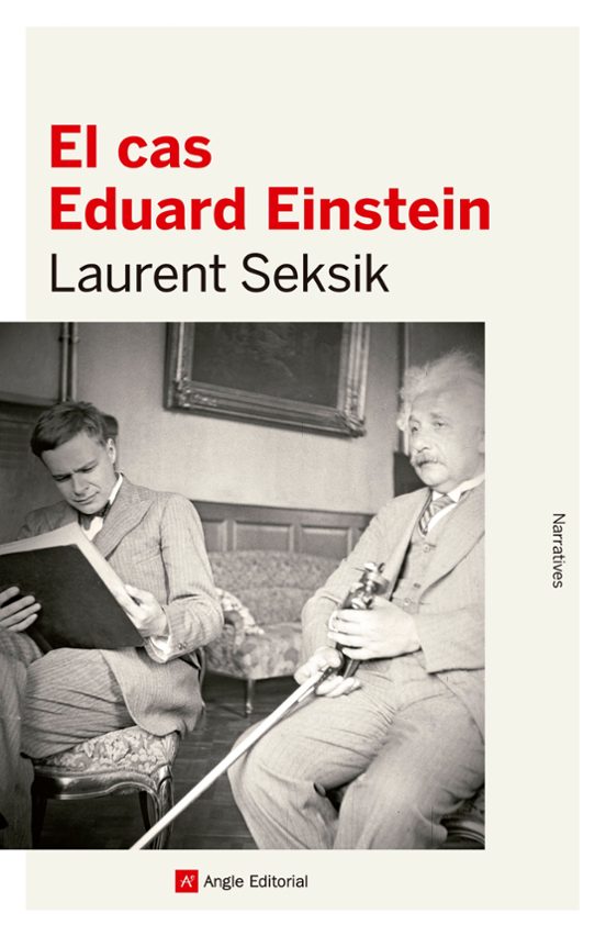 Jordi Martín Lloret (traductor), Laurent Seksik: El cas Eduard Einstein (Paperback, català language, 2015, Angle)