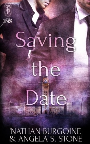 'Nathan Burgoine, Angela S. Stone: Saving the Date (Paperback, 2018, Decadent Publishing Company, LLC)