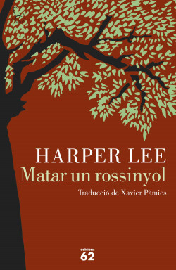Harper Lee: Matar un rossinyol (català language, 2015, Edicions 62)