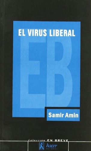 Editorial Hacer: El virus liberal (Paperback, Editorial Hacer)