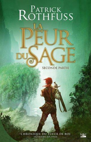 Patrick Rothfuss: La Peur du sage - Seconde partie (French language, 2014, Bragelonne)