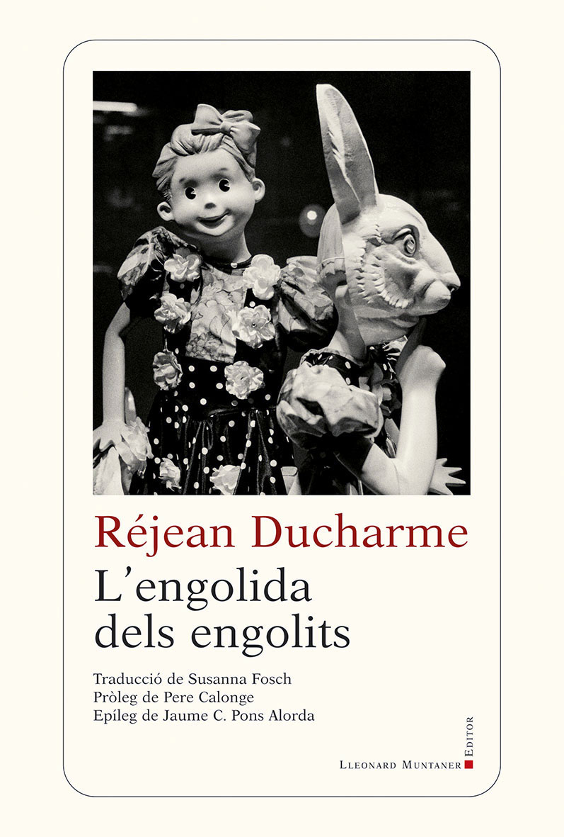 Réjean Ducharme: L'Engolida dels engolits (català language, 2018, Lleonard Muntaner)