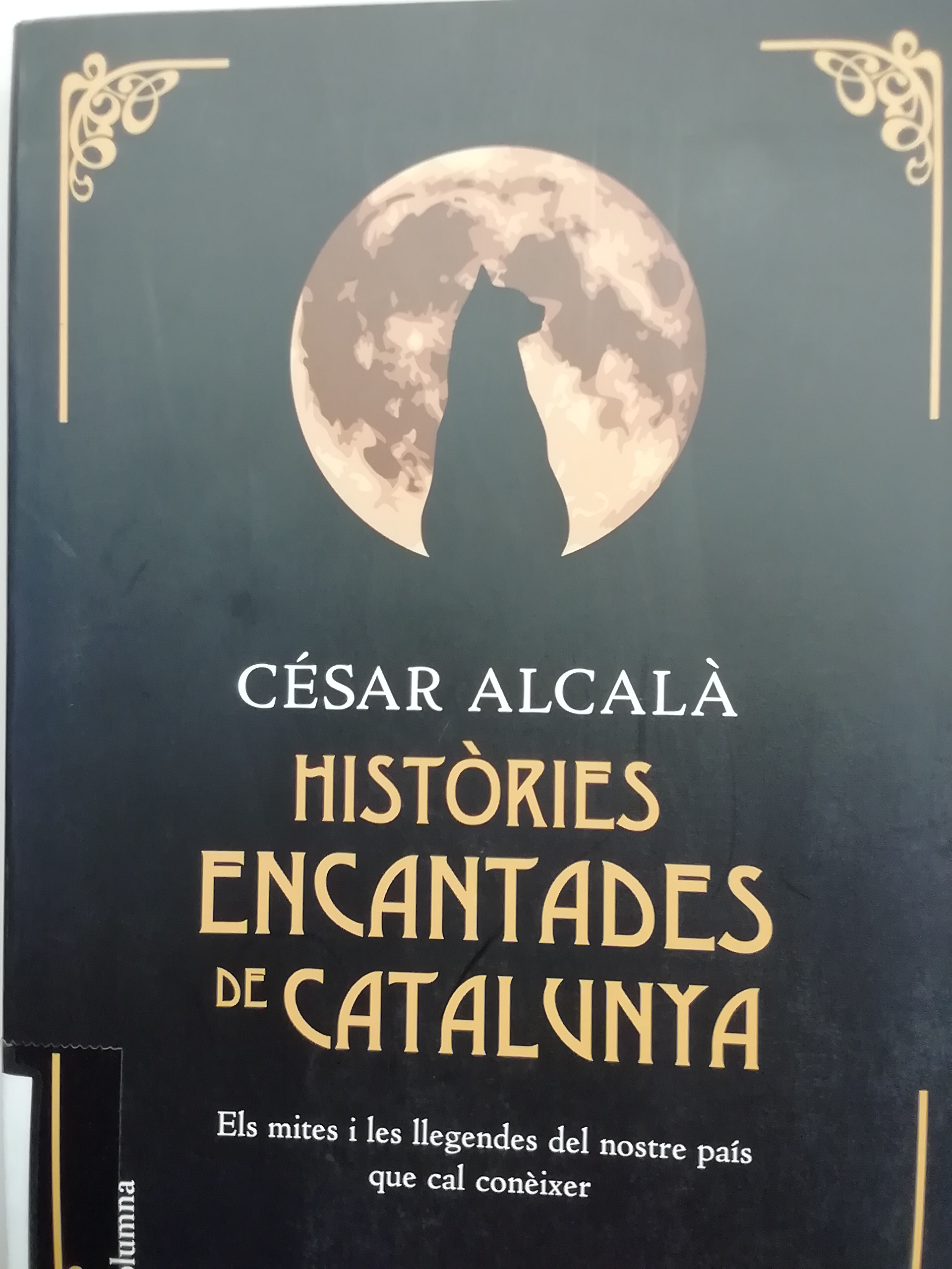 Cèsar Alcalà: Històries encantades de Catalunya (català language, 2011, Columna)