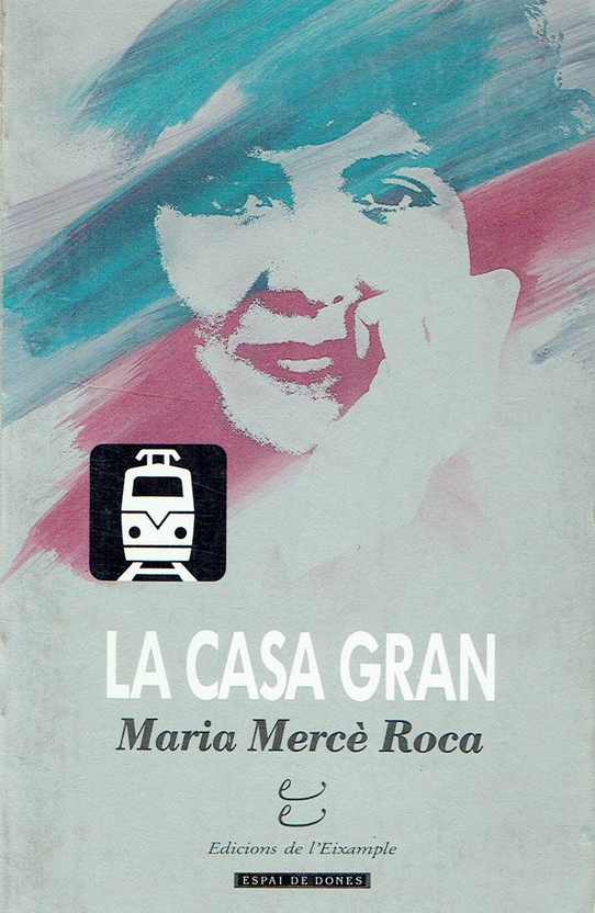 Maria Mercè Roca: La casa gran (Catalan language, 1991, Edicions de l'Eixample)