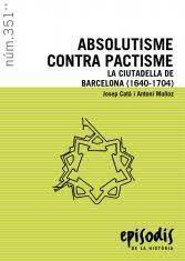 Josep Catà i Tur: Absolutisme contra pactisme (català language, 2008, Rafael Dalmau, Editor)