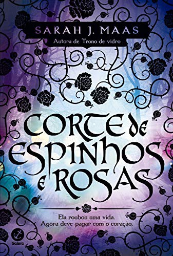 _: Corte de espinhos e rosas (Paperback, Portuguese language, Galera)