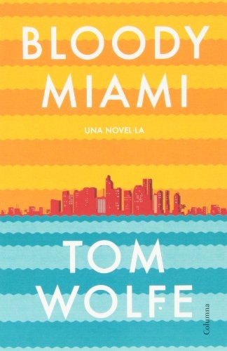 Tom Wolfe, Marina Espasa Sans: Bloody Miami (Paperback, 2013, Columna CAT)