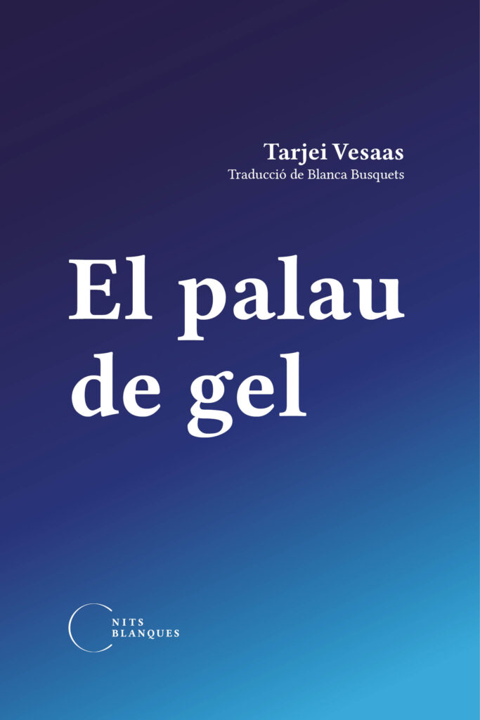 Tarjei Vesaas: El Palau de gel (català language, 2022, Nits blanques)