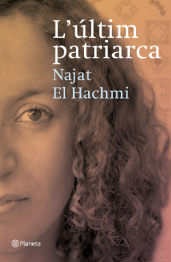 Najat El Hachmi: L'Últim patriarca (català language, 2008, Planeta)
