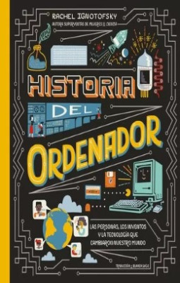 Rachel Ignotofsky: Historia del ordenador