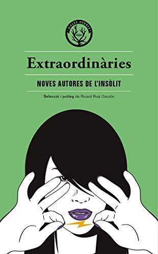 Ricard Ruiz Garzón: Extraordinàries. Noves autores de l'insòlit (Catalan language, 2020)