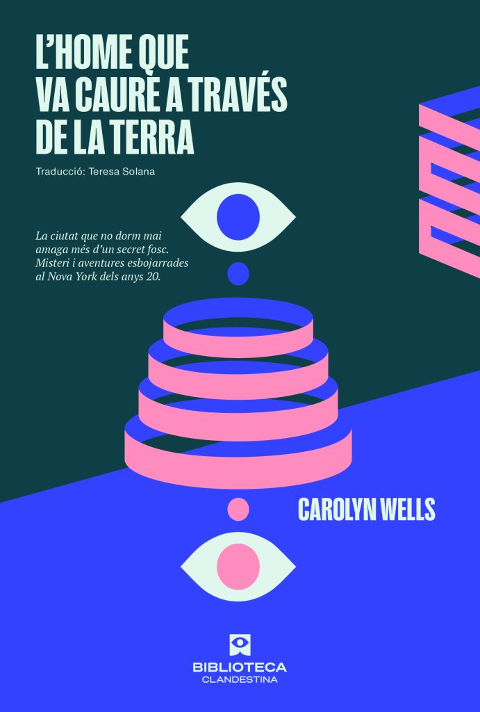 Teresa Solana, Carolyn Wells: L'Home que va caure a través de la terra (català language, 2023, Clandestina)