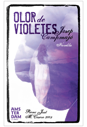 Josep Campmajó: Olor de violetes (català language, 2010, Ara Llibres)