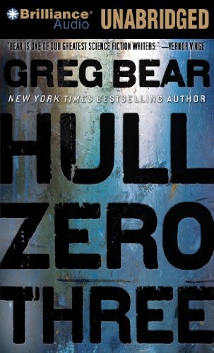 Greg Bear: Hull Zero Three (AudiobookFormat, 2010, Brilliance Audio)