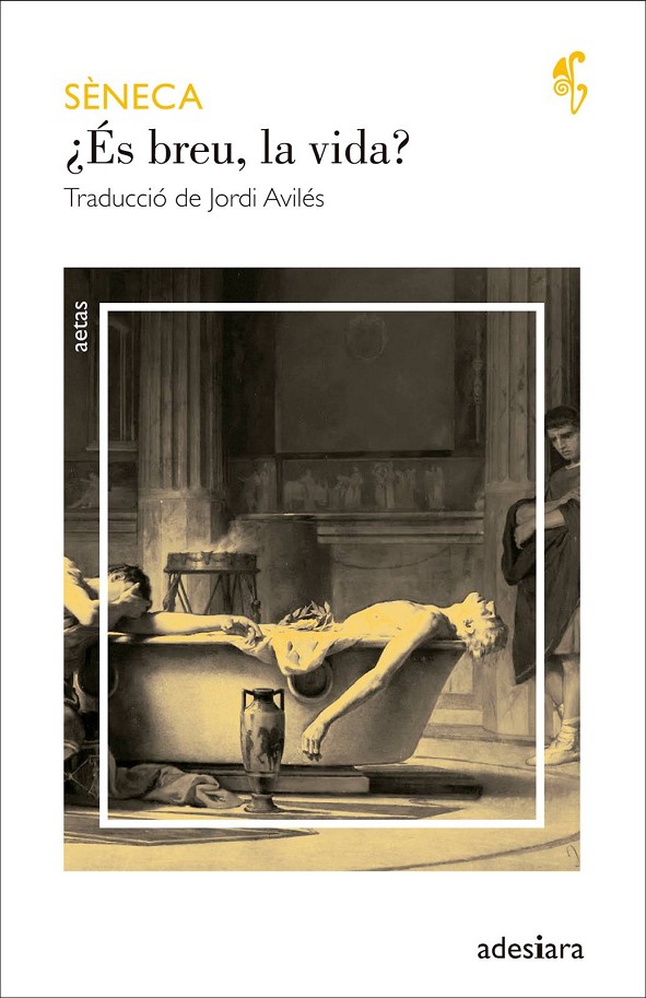Sèneca, Jordi Avilés Zapater: ¿És breu, la vida? (Paperback, 2014, ADESIARA, Adesiara Editorial)