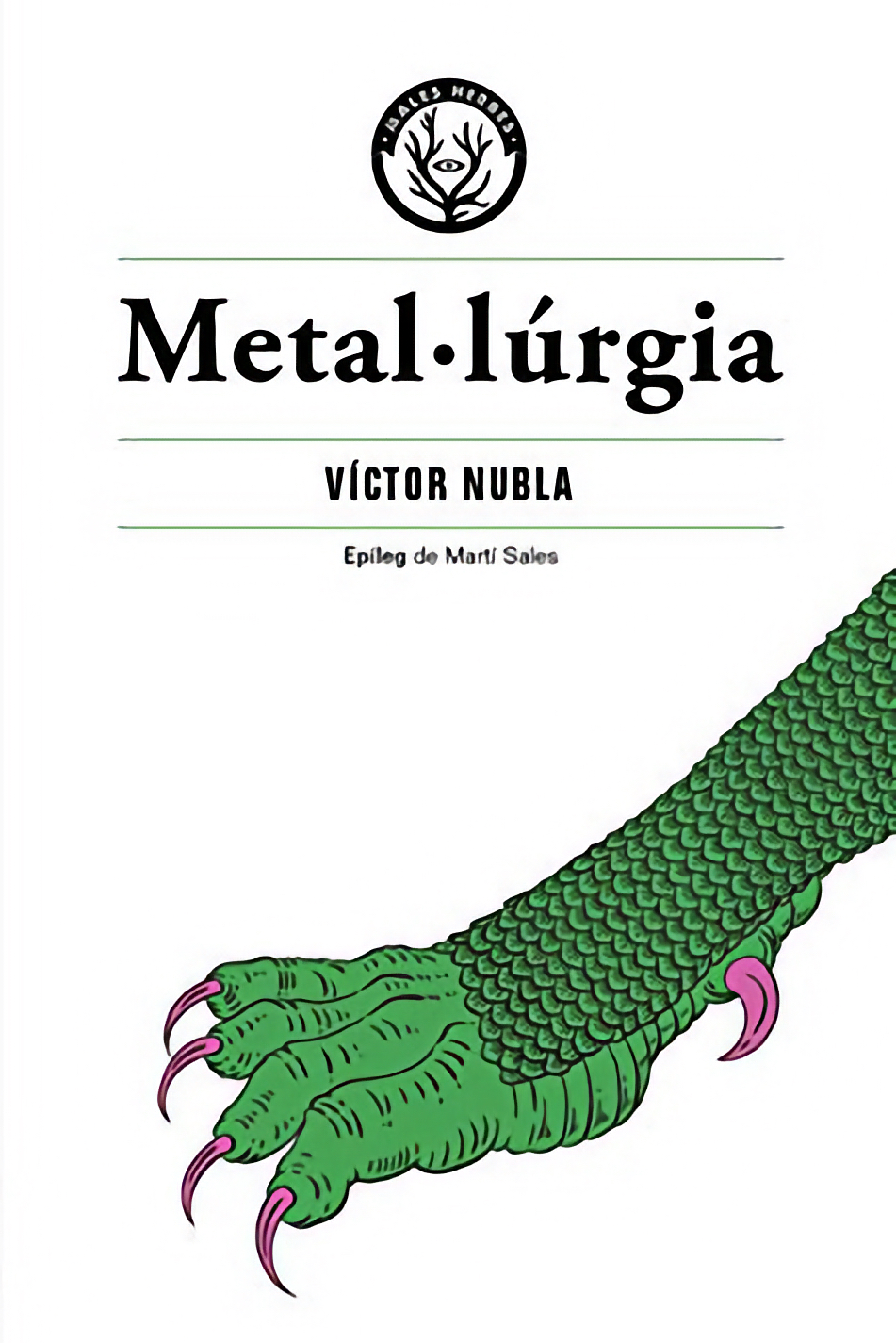 Víctor Nubla: Metal·lúrgia (català language, 2019, Ed. Males Herbes)