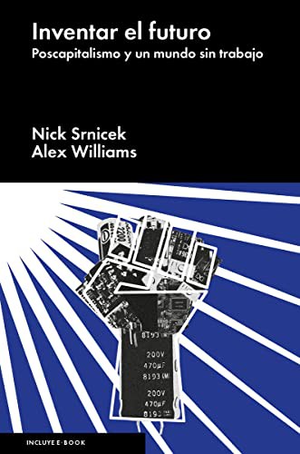 Nick Srnicek, Alex Williams: Inventar el futuro (Hardcover, Malpaso Editorial)