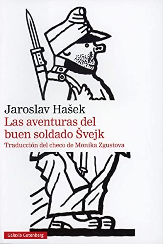 Jaroslav Hasek, Monika Zgustova, Josef Lada: Las aventuras del buen soldado Svejk- 2020 (Paperback, 2020, GALAXIA, Galaxia Gutenberg, S.L.)