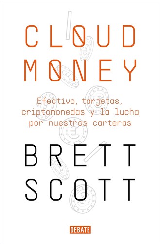 Brett Scott: Cloudmoney (Spanish language, 2022, Debate)