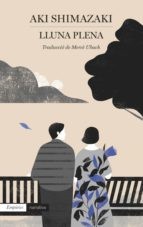 Mercè Ubach Dorca, Aki Shimazaki, Aki Shimazaki: Lluna plena (Paperback, català language, 2022, Editorial Empúries)