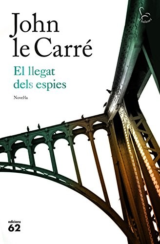 Laia Font Mateu, John le Carré: El llegat dels espies (Hardcover, 2018, Edicions 62)