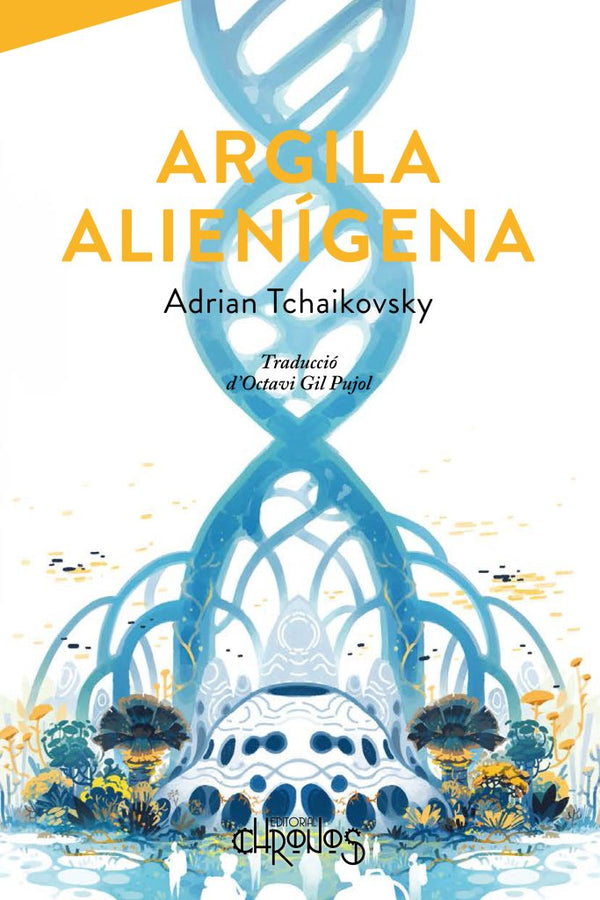Adrian Tchaikovsky, Octavi Gil Pujol: Argila alienígena (Paperback, Català language, 2026, Chronos)