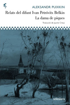 Aleksandr Serguéievitx Puixkin: Relats del difunt Ivan Petróvitx Belkin/ La dama de piques (català language, 2011, Adesiara)