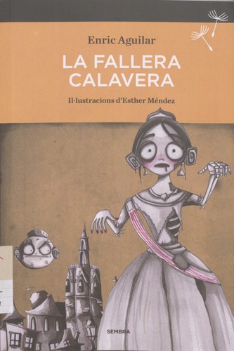 Enric Aguilar: La fallera calavera (2015, Sembra Llibres)