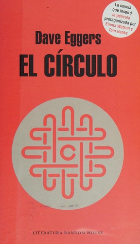 Dave Eggers: Circulo / the Circle (Spanish language, 2017, Penguin Random House Grupo Editorial)
