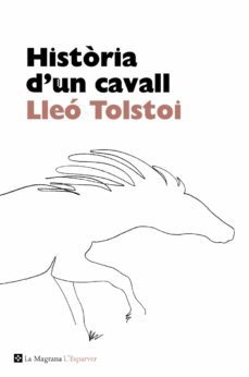 Lev L'vovich Tolstoĭ: Història d'un cavall (català language, 2012, La Magrana)