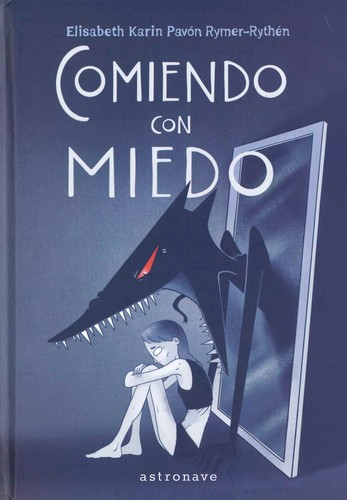 ELISABETH KARIN PAVÓN RYMER-RYTHÉN: COMIENDO CON MIEDO (Paperback, 2022, NORMA EDITORIAL, S.A.)