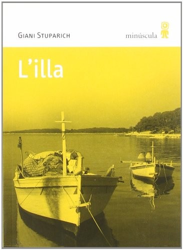 Giani Stuparich, Anna Casassas Figueras: L'illa (català language, 2010, Editorial Minuscula)