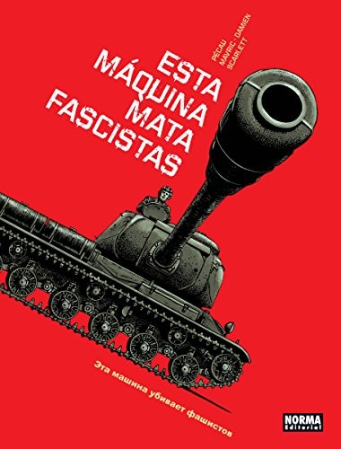 Senad Mavric, Jacob Damien, Jean-Pierre Pécau: Esta máquina mata fascistas (Hardcover, NORMA EDITORIAL, S.A.)