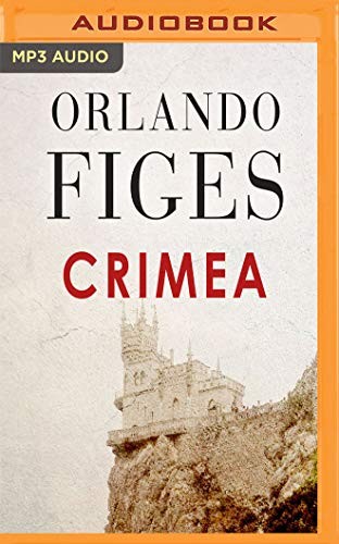 Orlando Figes: Crimea (AudiobookFormat, 2018, Audible Studios on Brilliance Audio)